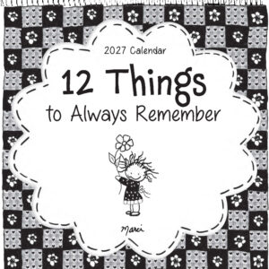 2027 -12 Things to Always Remember  7.5" X 7.5"  Calendar **NOTE: THE EXPECTED SHIP DATE IS EARLY NOVEMBER. ORDER NOW TO RESERVE YOURS.